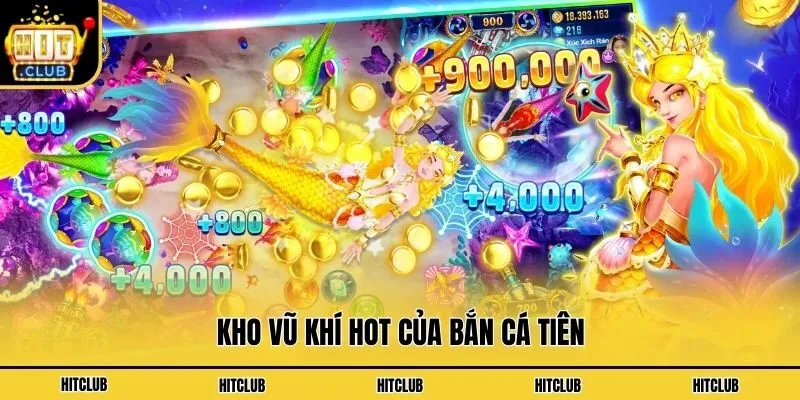 Kho vũ khí hot của Bắn cá Tiên