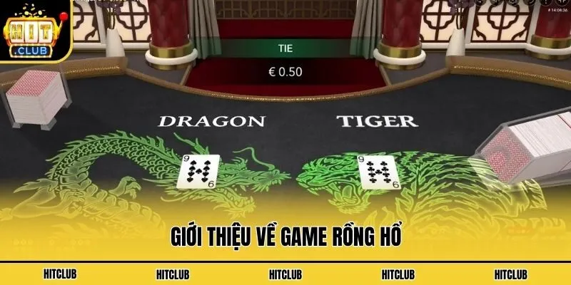Game Rồng Hổ - Cơ Hội Nhận Thưởng Cao Với Chiến Thuật Đúng Giới thiệu về game Rồng Hổ
