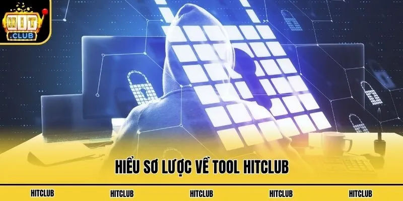 Hiểu sơ lược về tool Hitclub