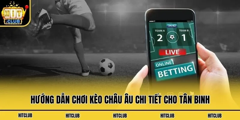 Tỷ Lệ Bóng Đá Kèo Châu Âu - Hướng Dẫn Cách Chơi Chuẩn Xác Hướng dẫn chơi kèo Châu Âu chi tiết cho tân binh