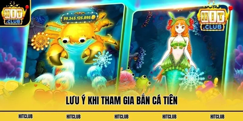 Lưu ý khi tham gia Bắn cá Tiên
