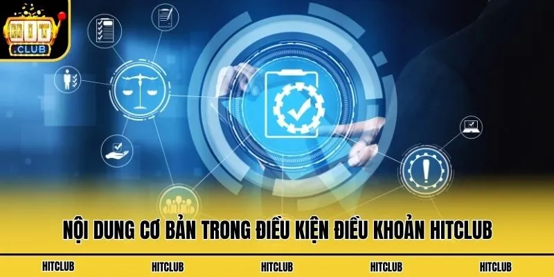 Nội dung cơ bản trong điều kiện điều khoản Hitclub
