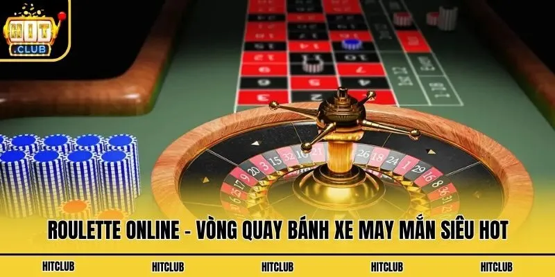 Roulette Online - Trải Nghiệm Vòng Quay May Mắn Kiểu Mới Roulette online - Vòng quay bánh xe may mắn siêu hot