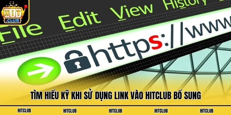 Tìm hiểu kỹ khi sử dụng link vào Hitclub bổ sung