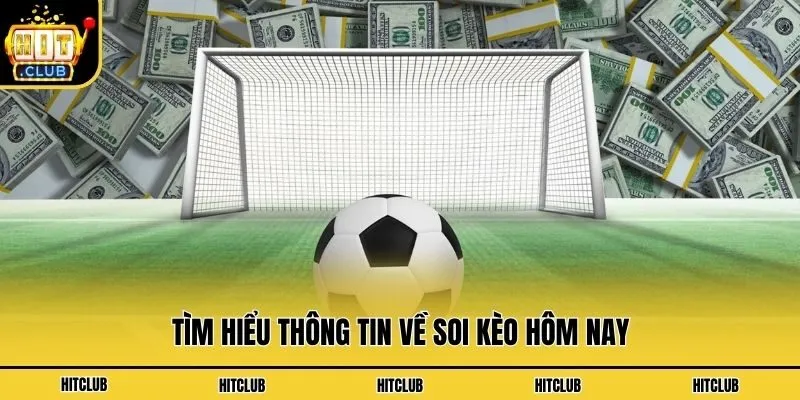 Soi Kèo Hôm Nay: Bí Quyết Chốt Kèo Chuẩn Từ Cao Thủ Tìm hiểu thông tin về soi kèo hôm nay